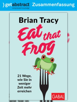 cover image of Eat that frog (Zusammenfassung)